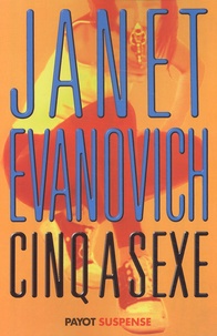 Janet Evanovich - Une aventure de Stéphanie Plum Tome 5 : Cinq à sexe.
