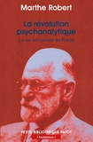 Marthe Robert - La Revolution Psychanalytique. La Vie Et L'Oeuvre De Freud.
