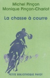 Michel Pinçon et Monique Pinçon-Charlot - La chasse à courre.