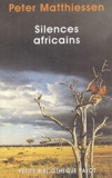 Peter Matthiessen - Silences africains.