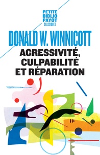 Donald Winnicott - Agressivité, culpabilité et réparation.