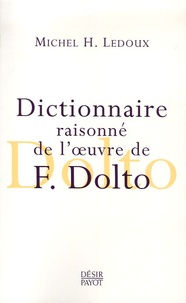 Michel-Henri Ledoux - Dictionnaire raisonné de l'oeuvre de F. Dolto.
