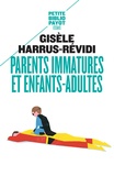 Gisèle Harrus-Révidi - Parents immatures et enfants-adultes.