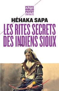 Héhaka Sapa - Les rites secrets des Indiens sioux.