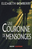 Elizabeth Dewberry - Une couronne de mensonges.