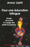 Anna Lietti - Pour une éducation bilingue - Guide de survie à l'usage des petits Européens.