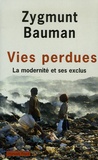 Zygmunt Bauman - Vies perdues - La modernité et ses exclus.