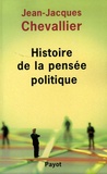 Jean-Jacques Chevallier - Histoire de la pensée politique.