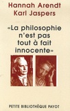 Hannah Arendt et Karl Jaspers - La philosophie n'est pas tout à fait innocente.