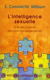 Sheree Conrad et Michael Milburn - L'intelligence sexuelle - A la découverte de votre moi sexuel secret.