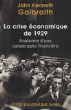 John Galbraith - La crise économique de 1929 - Anatomie d'une catastrophe financière.