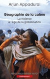Arjun Appadurai - Géographie de la colère - La violence à l'âge de la globalisation.
