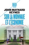 John Maynard Keynes - Sur la monnaie et l'économie.