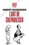 Robert Neuburger - L'art de culpabiliser.