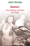 John Dickie - Delizia ! Une histoire culinaire de l'Italie.