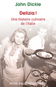 John Dickie - Delizia ! Une histoire culinaire de l'Italie.