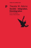 Theodor W. Adorno - Société : Intégration, Désintégration - Ecrit sociologiques.
