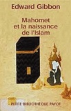 Edward Gibbon - Mahomet et la naissance de l'Islam.