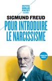 Sigmund Freud - Pour introduire le narcissisme - Suivi de La théorie de la libido et le narcissisme et de Les différences psychosexuelles entre l'hystérie et la démence précoce (K. Abraham).