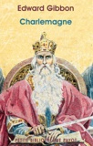 Edward Gibbon - Charlemagne.