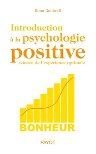 Ilona Boniwell et Ilona Boniwell - Introduction à la psychologie positive.