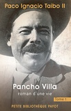 Paco Ignacio Taibo II - Pancho Villa, roman d'une vie - Tome 1.