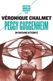 Véronique Chalmet - Peggy Guggenheim - Un fantasme d'éternité.