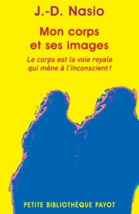 J-D Nasio - Mon corps et ses images.