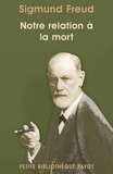 Sigmund Freud et Sigmund Freud - Notre relation à la mort.