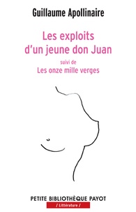 Guillaume Apollinaire - Les exploits d'un jeune Don Juan - Suivi de Les onze mille verges.