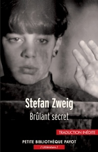Stefan Zweig et Stefan Zweig - Brûlant secret.