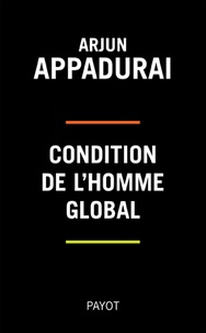 Arjun Appadurai - Condition de l'homme global.