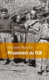 Raphaëlle Branche - Prisonniers du FLN.