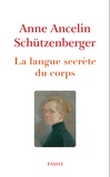 Anne Ancelin Schützenberger - La langue secrète du corps.