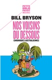 Bill Bryson - Nos voisins du dessous - Chroniques australiennes.