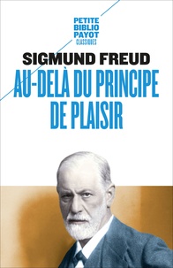 Sigmund Freud - Au-delà du principe de plaisir.