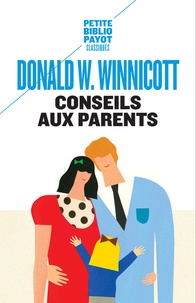 Donald Winnicott - Conseils aux parents.