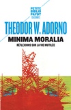 Theodor W. Adorno - Minima moralia - Réflexions sur la vie mutilée.