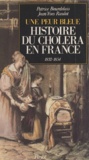  Raùl et Patrice Bourdelais - Histoire du choléra en France - Une peur bleue, 1832-1854.