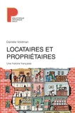Danièle Voldman - Locataires et propriétaires - Une histoire française XVIIIe-XXIe siècle.