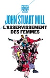John Stuart Mill - L'asservissement des femmes.