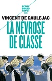 Vincent de Gaulejac - La névrose de classe - Trajectoire sociale et conflits d'identité suivi d'une lettre d'Annie Ernaux.