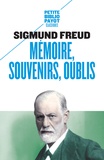 Sigmund Freud - Mémoire, souvenirs, oublis.