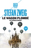 Stefan Zweig - Le wagon plombé - Suivi de Voyage en Russie et de Sur Maxime Gorki.