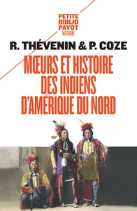 Paul Coze et René Thévenin - Moeurs et histoire des Indiens d'Amérique du Nord.