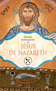 Daniel Bourgeois - Jésus de Nazareth.