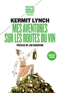 Kermit Lynch - Mes aventures sur les routes du vin.