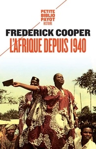 Frederick Cooper - L'Afrique depuis 1940.
