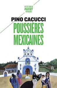 Pino Cacucci - Poussières mexicaines.