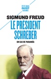 Sigmund Freud - Le Président Schreber - Un cas de paranoïa.